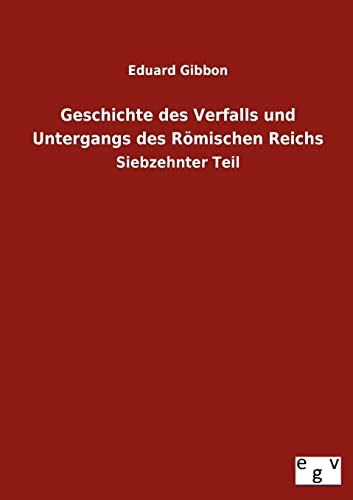 9783863829179: Geschichte des Verfalls und Untergangs des Rmischen Reichs (German Edition)