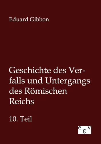 Stock image for Geschichte des Verfalls und Untergangs des R mischen Reichs for sale by Ria Christie Collections