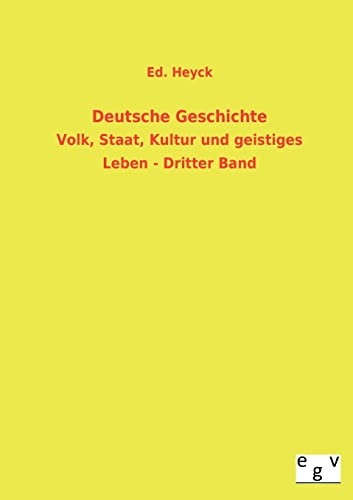 9783863829599: Deutsche Geschichte: Volk, Staat, Kultur und geistiges Leben - Dritter Band