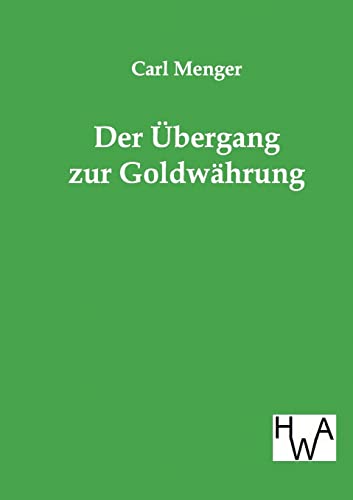 Imagen de archivo de Der Ubergang Zur Goldwahrung (German Edition) a la venta por Lucky's Textbooks