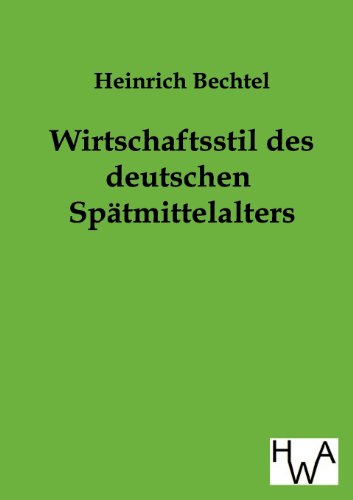 9783863831066: Wirtschaftsstil des deutschen Sptmittelalters