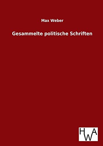 Gesammelte politische Schriften (German Edition) (9783863831448) by Weber, Max