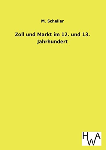 Stock image for Zoll Und Markt Im 12. Und 13. Jahrhundert for sale by Chiron Media