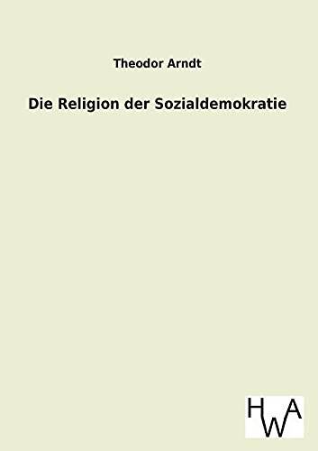 9783863832179: Die Religion Der Sozialdemokratie (German Edition)