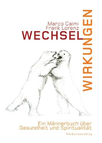 Imagen de archivo de Wechselwirkungen: Ein Mnnerbuch ber Gesundheit und Spiritualitt a la venta por BuchZeichen-Versandhandel