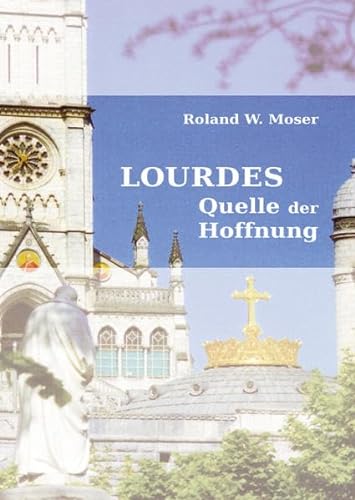 Stock image for Lourdes: Quelle der Hoffnung for sale by Buchmarie