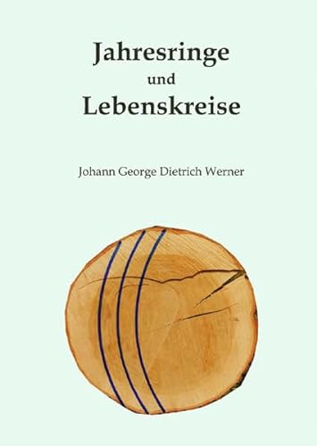 9783863864538: Werner, J: Jahresringe und Lebenskreise