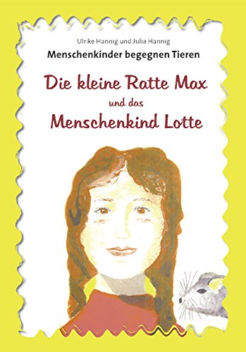 Stock image for Menschenkinder begegnen Tieren: Die kleine Ratte Max und das Menschenkind Lotte | Die Spinne Willi und das Menschenkind Minna for sale by medimops