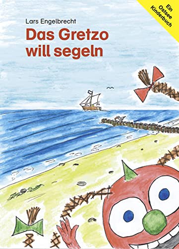 Beispielbild fr Das Gretzo will segeln: Ein Ostsee-Kinderbuch zum Verkauf von medimops