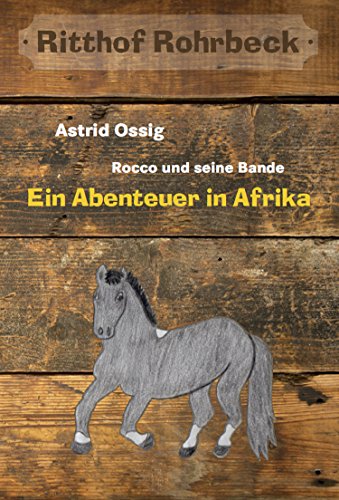 Stock image for Rocco und seine Bande vom Ritthof Rohrbeck - Band 1: Ein Abenteuer in Afrika for sale by medimops
