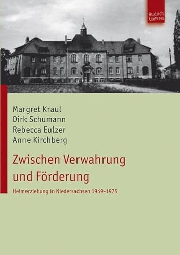 Beispielbild fr Zwischen Verwahrung und Frderung. Heimerziehung in Niedersachsen 1949-1975 zum Verkauf von medimops