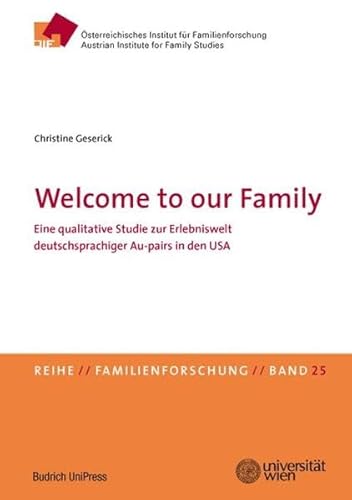 Stock image for Welcome to our Family: Eine qualitative Studie zur Erlebniswelt deutschsprachiger Au-pairs in den USA for sale by medimops