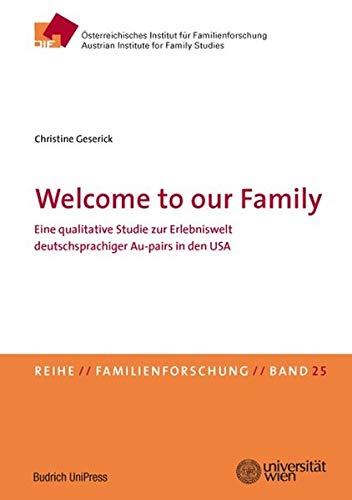 9783863880316: Welcome to Our Family: Eine qualitative Studie zur Erlebniswelt deutschsprachiger Au-pairs in den USA