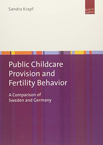 Stock image for Public Childcare Provision and Fertility Behavior: A Comparison of Sweden and Germany for sale by WorldofBooks