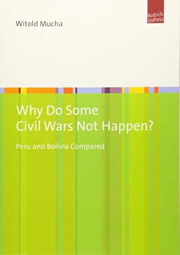 Beispielbild fr Why Do Some Civil Wars Not Happen?: Peru and Bolivia Compared zum Verkauf von WorldofBooks