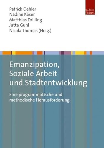 Stock image for Emanzipation, Soziale Arbeit und Stadtentwicklung: Eine programmatische und methodische Herausforderung for sale by medimops