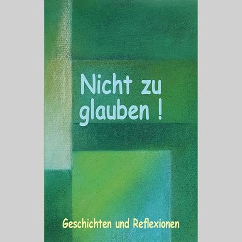 Imagen de archivo de Nicht zu glauben! a la venta por Versandantiquariat BUCHvk