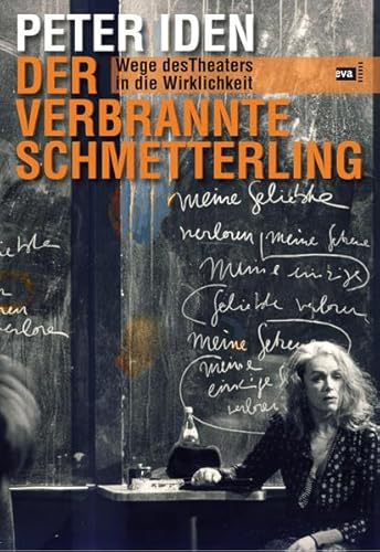 9783863930448: Der verbrannte Schmetterling: Wege des Theaters in die Wirklichkeit