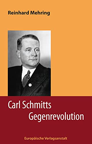 Beispielbild fr Carl Schmitts Gegenrevolution zum Verkauf von Blackwell's