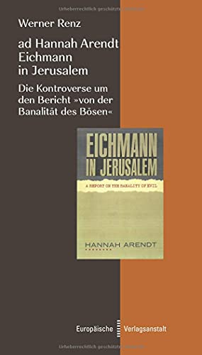 Stock image for ad Hannah Arendt - Eichmann in Jerusalem: Die Kontroverse um den Bericht "von der Banalitt des Bsen" for sale by Revaluation Books