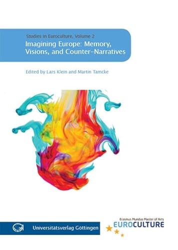 Beispielbild fr Imagining Europe: Memory, Visions, and Counter-Narratives (Studies in Euroculture) zum Verkauf von medimops