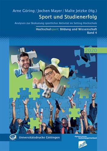 Beispielbild fr Sport und Studienerfolg: Analysen zur Bedeutung sportlicher Aktivitt im Setting Hochschule (Hochschulsport: Bildung und Wissenschaft) zum Verkauf von medimops