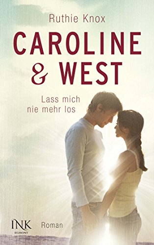 Beispielbild fr Caroline & West - Lass mich nie mehr los zum Verkauf von medimops