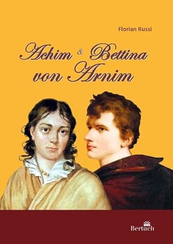 Imagen de archivo de Achim und Bettina von Arnim a la venta por medimops