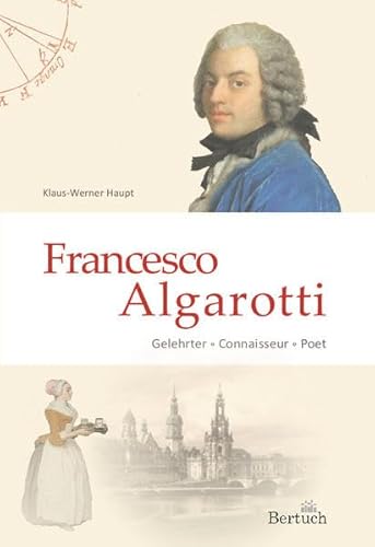 9783863971403: Francesco Algarotti: Gelehrter - Connaisseur - Poet