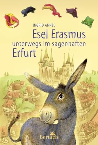 Beispielbild fr Esel Erasmus unterwegs im sagenhaften Erfurt zum Verkauf von Blackwell's