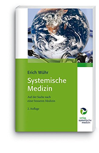 Stock image for Systemische Medizin - Auf der Suche nach einer besseren Medizin for sale by Der Ziegelbrenner - Medienversand