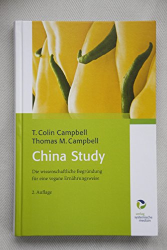 Stock image for China Study: Die wissenschaftliche Begrndung fr eine vegane Ernhrungsweise for sale by Antiquariat Leon Rterbories