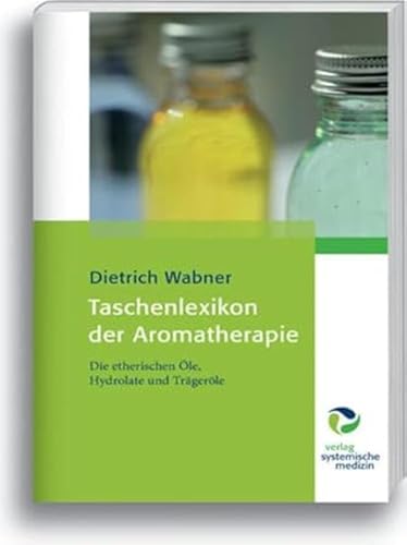 Imagen de archivo de Taschenlexikon Der Aromatherapie: Die Etherischen le, Hydrolate Und Trgerle a la venta por Revaluation Books