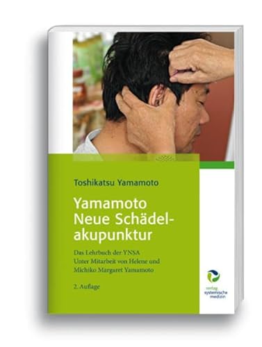9783864010125: Yamamoto Neue Schdelakupunktur: Das Lehrbuch der YNSA Unter Mitarbeit von Helene und Michiko Margaret Yamamoto