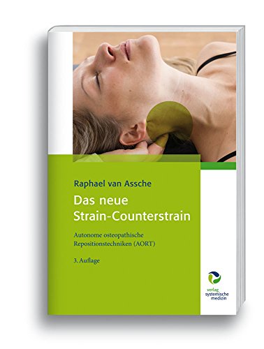 9783864010170: Das neue Strain-Counterstrain: Autonome osteopathische Repositionstechniken (AORT)