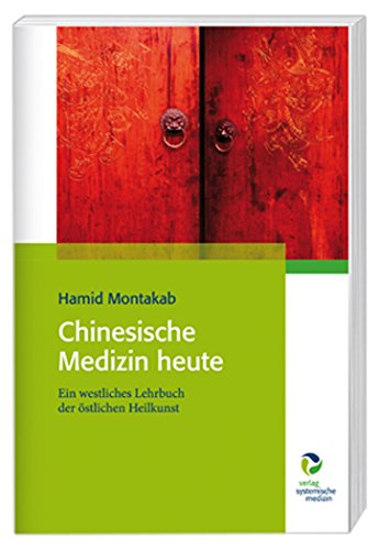 Beispielbild fr Chinesische Medizin heute: Ein westliches Lehrbuch der stlichen Heilkunst zum Verkauf von medimops