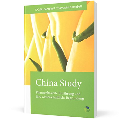 Stock image for China Study: Pflanzenbasierte Ernhrung und ihre wissenschaftliche Begrndung for sale by medimops