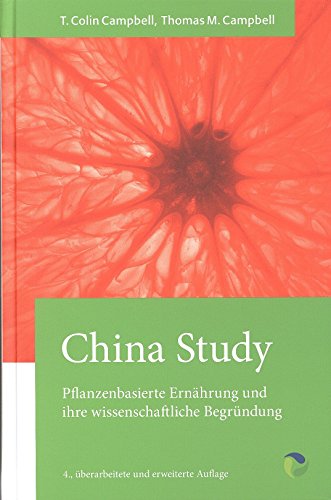 Beispielbild fr China Study: Pflanzenbasierte Ernhrung und ihre wissenschaftliche Begrndung zum Verkauf von TEXTBOOKNOOK