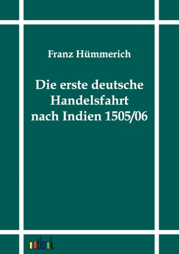 9783864030987: Die erste deutsche Handelsfahrt nach Indien 1505/06 (German Edition)