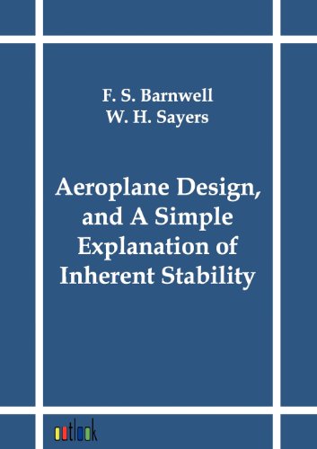 Imagen de archivo de Aeroplane Design, and A Simple Explanation of Inherent Stability a la venta por Chiron Media