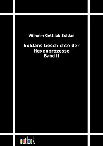 Beispielbild fr Soldans Geschichte der Hexenprozesse Band II zum Verkauf von PBShop.store US