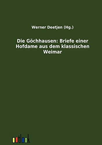9783864033100: Die Gchhausen: Briefe einer Hofdame aus dem klassischen Weimar (German Edition)