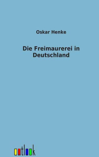 Stock image for Die Freimaurerei in Deutschland (German Edition) for sale by Lucky's Textbooks