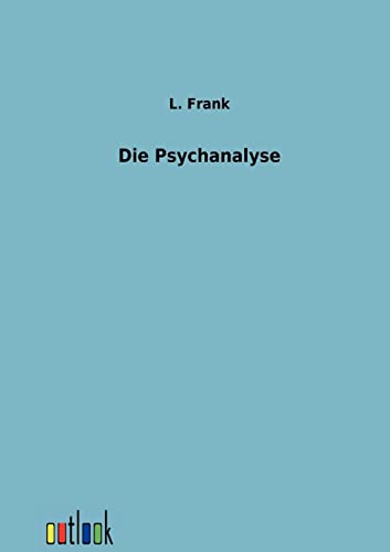 Die Psychanalyse (German Edition) (9783864034459) by Frank, L