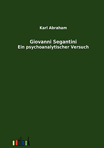 Giovanni Segantini (German Edition) (9783864034947) by Abraham, Karl