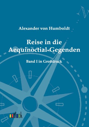 Stock image for Reise in die Aequinoctial-Gegenden : Band 1 in Grodruck for sale by Buchpark