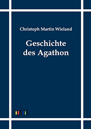 9783864035661: Geschichte des Agathon