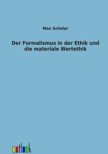 Stock image for Der Formalismus in der Ethik und die materiale Wertethik for sale by PBShop.store US