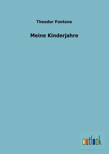 Meine Kinderjahre (German Edition) (9783864038372) by Fontane, Theodor