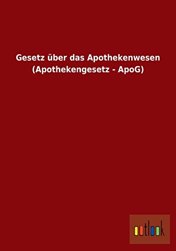 Beispielbild fr Gesetz ber das Apothekenwesen (Apothekengesetz - ApoG) zum Verkauf von Buchpark